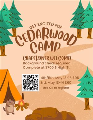 3rd Grade Camp 5/13-5/14. 4th & 5th Grade Camp 5/13-5/15